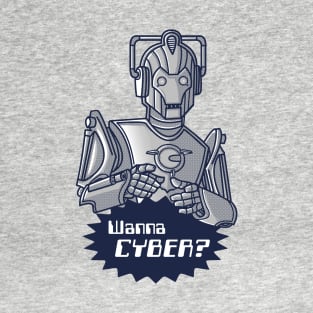 Wanna Cyber? T-Shirt
